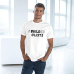 I Build Lists Unisex Deluxe T-shirt - Alt Style Clothing