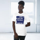 Like's Don't Pay Bills, Sales Do - Unisex Deluxe T-shirt - Alt Style Clothing