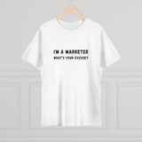 I'm A Marketer What's Your Excuse? Unisex Deluxe T-shirt - Alt Style Clothing